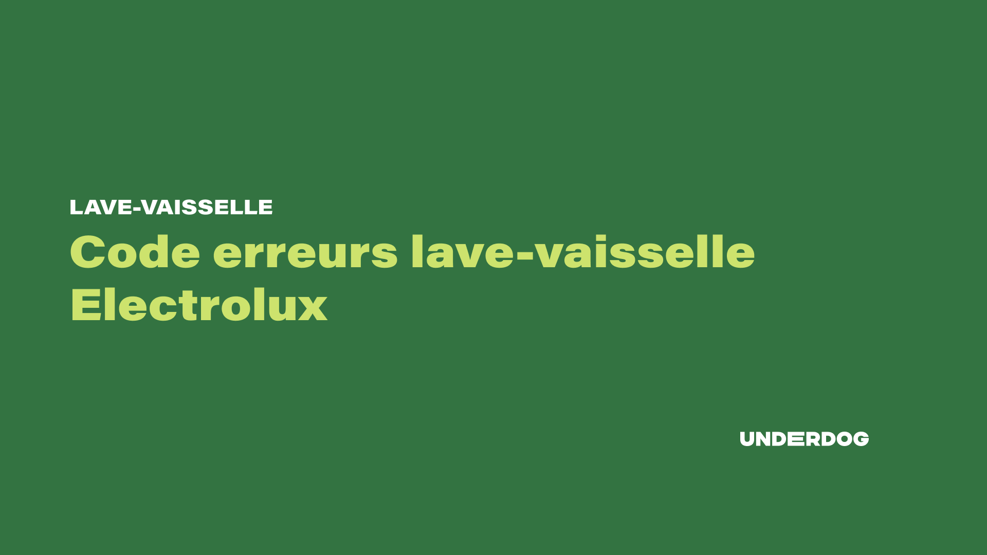 Liste des codes erreurs lavevaisselle Electrolux Underdog — free download