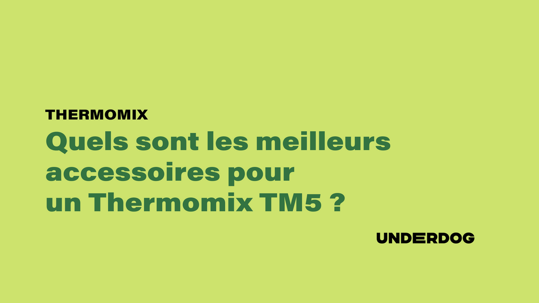 Quels accessoires pour un thermomix TM5