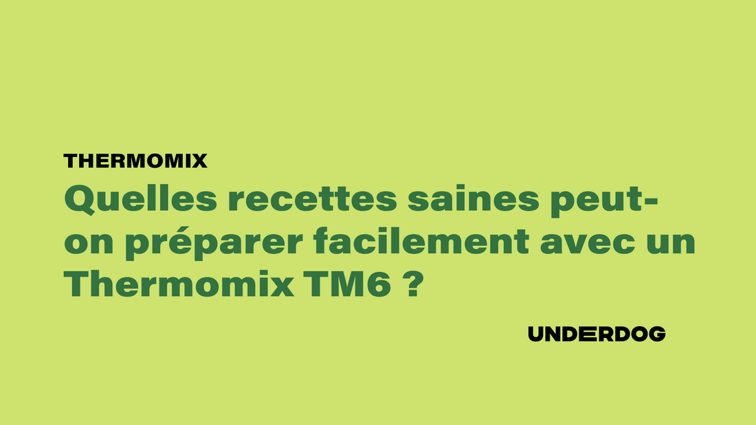 Quelles recettes saines peut-on préparer facilement avec un Thermomix TM6 ?