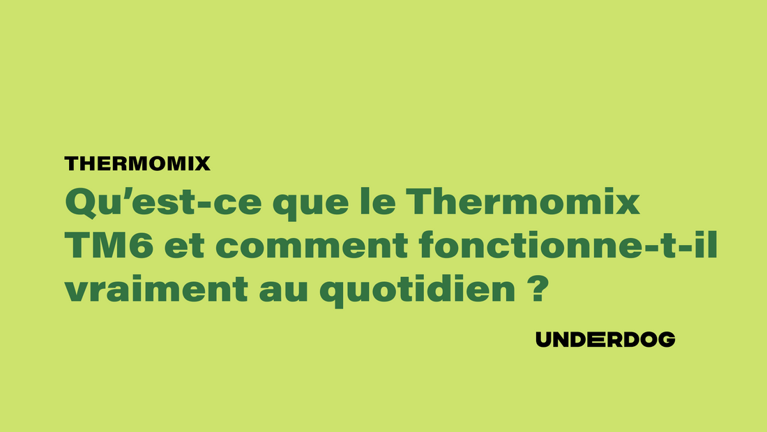 Qu’est-ce que le Thermomix TM6 et comment fonctionne-t-il vraiment au quotidien ?