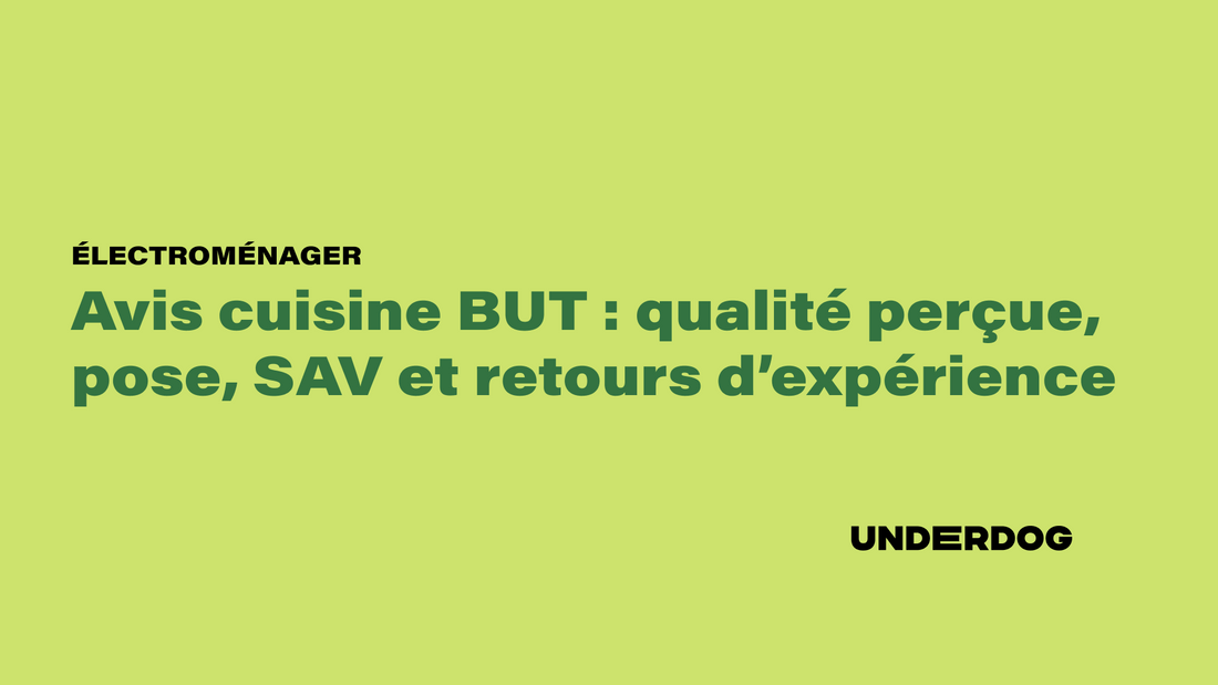 Avis cuisine BUT : qualité perçue, pose, SAV et retours d’expérience