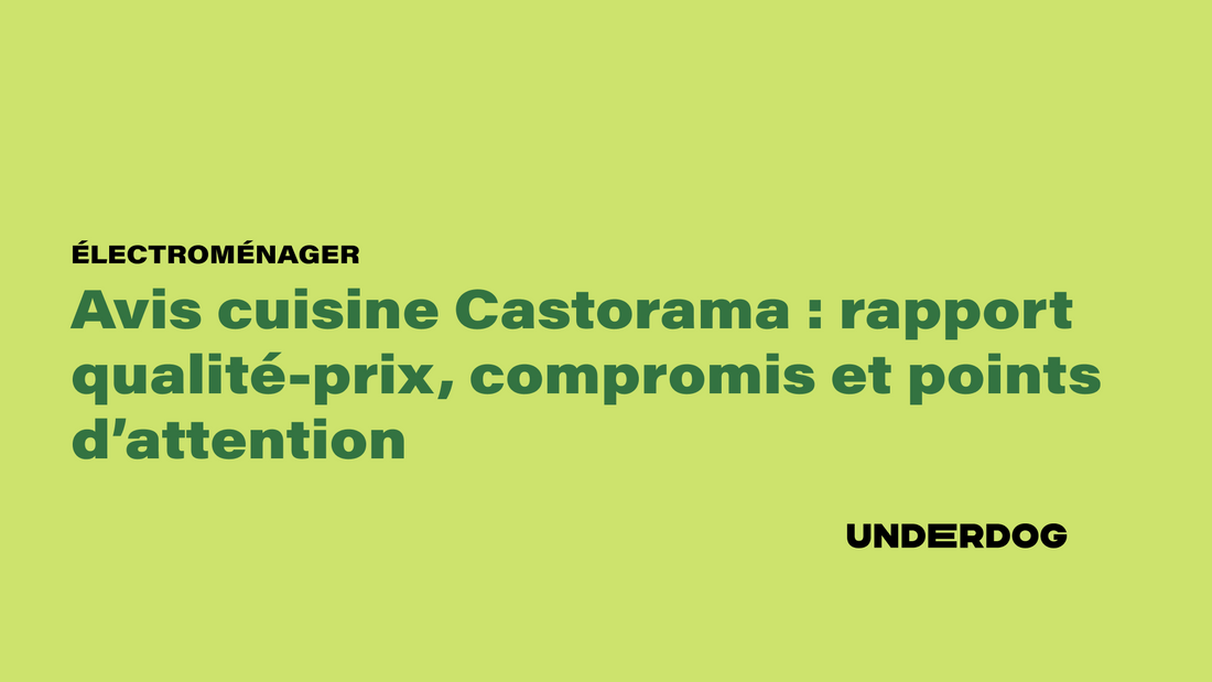 Avis cuisine Castorama : rapport qualité-prix, compromis et points d’attention