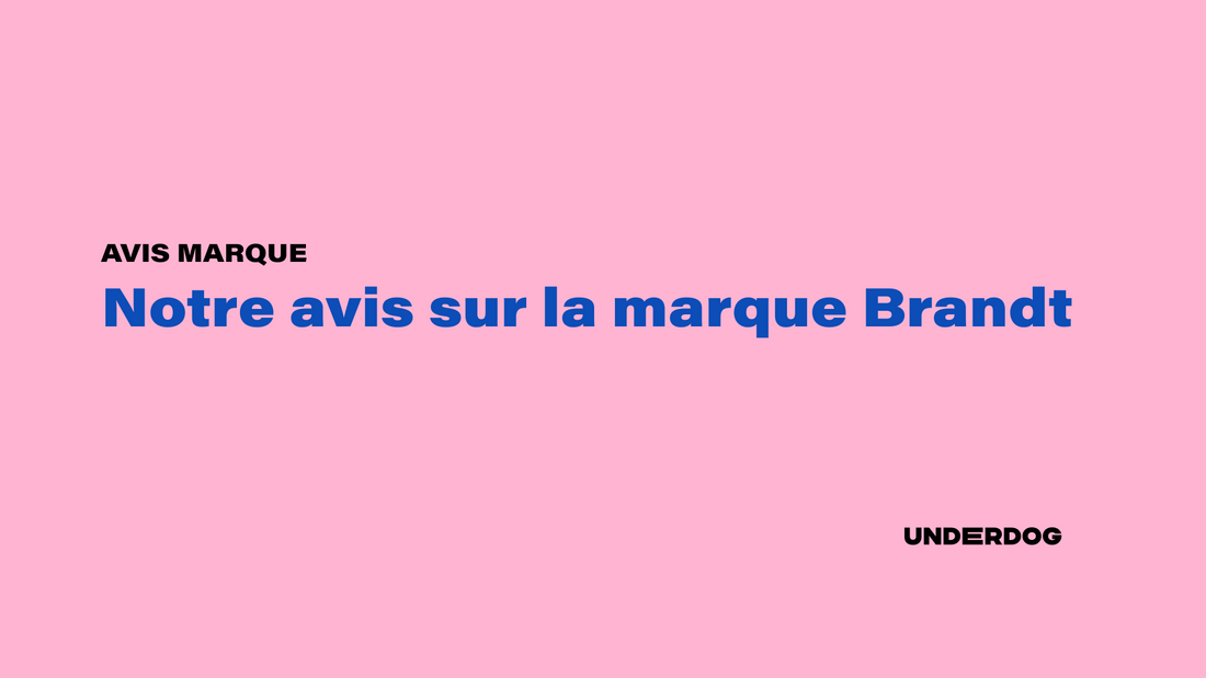 Notre avis sur la marque Brandt