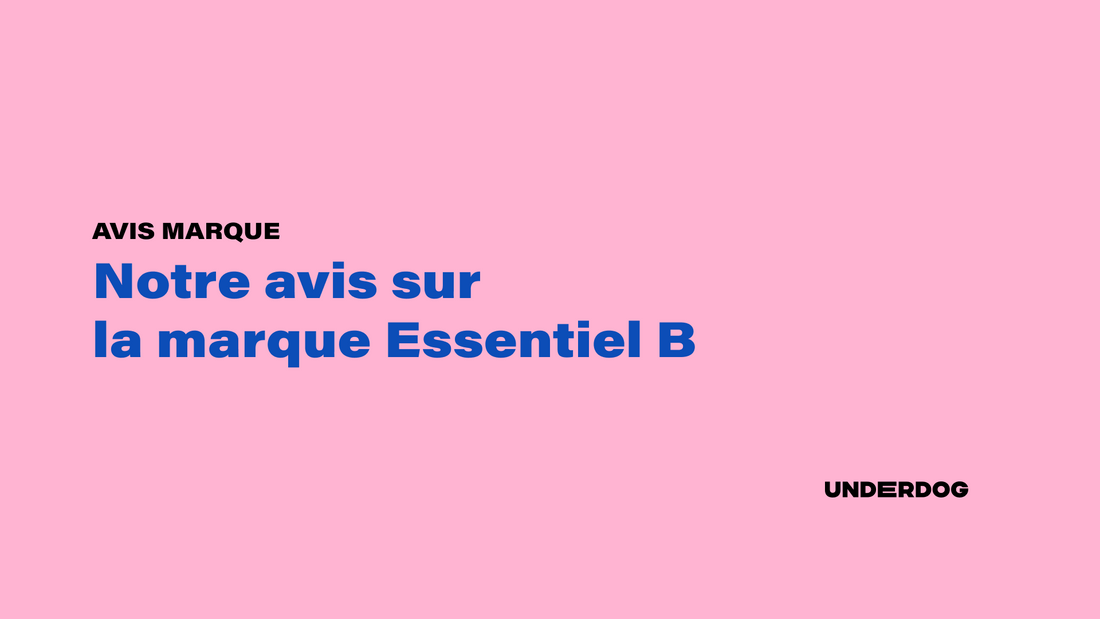 Notre avis sur la marque Essentiel B