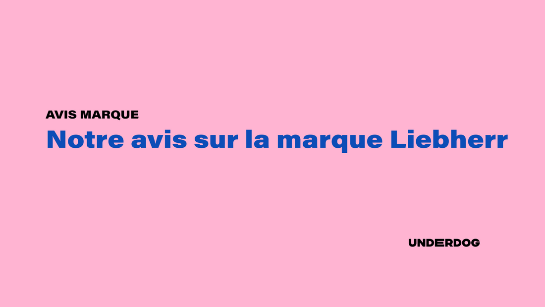 Notre avis sur la marque Liebherr