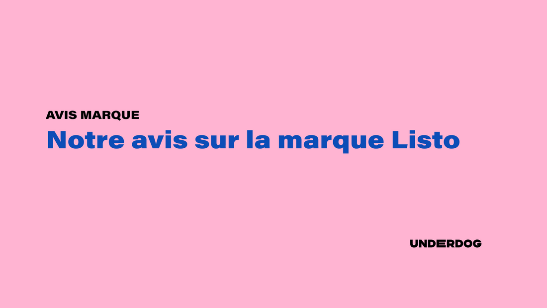 Notre avis sur la marque Listo