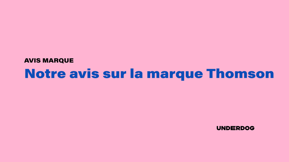 Notre avis sur la marque Thomson