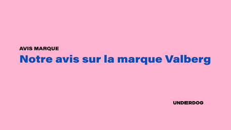 Notre avis sur la marque Valberg