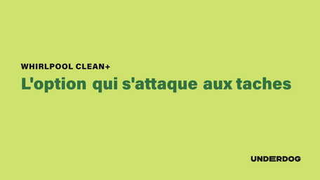 WHIRLPOOL Clean+, l'option qui s'attaque aux taches