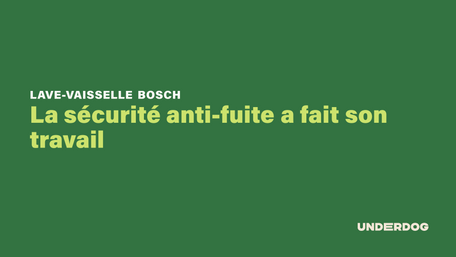 La sécurité anti-fuite a fait son travail sur les lave-vaisselle BOSCH