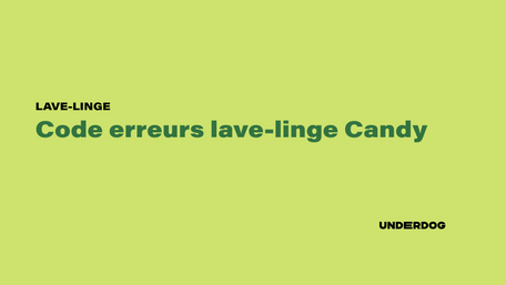 Liste code erreur lave-linge Candy