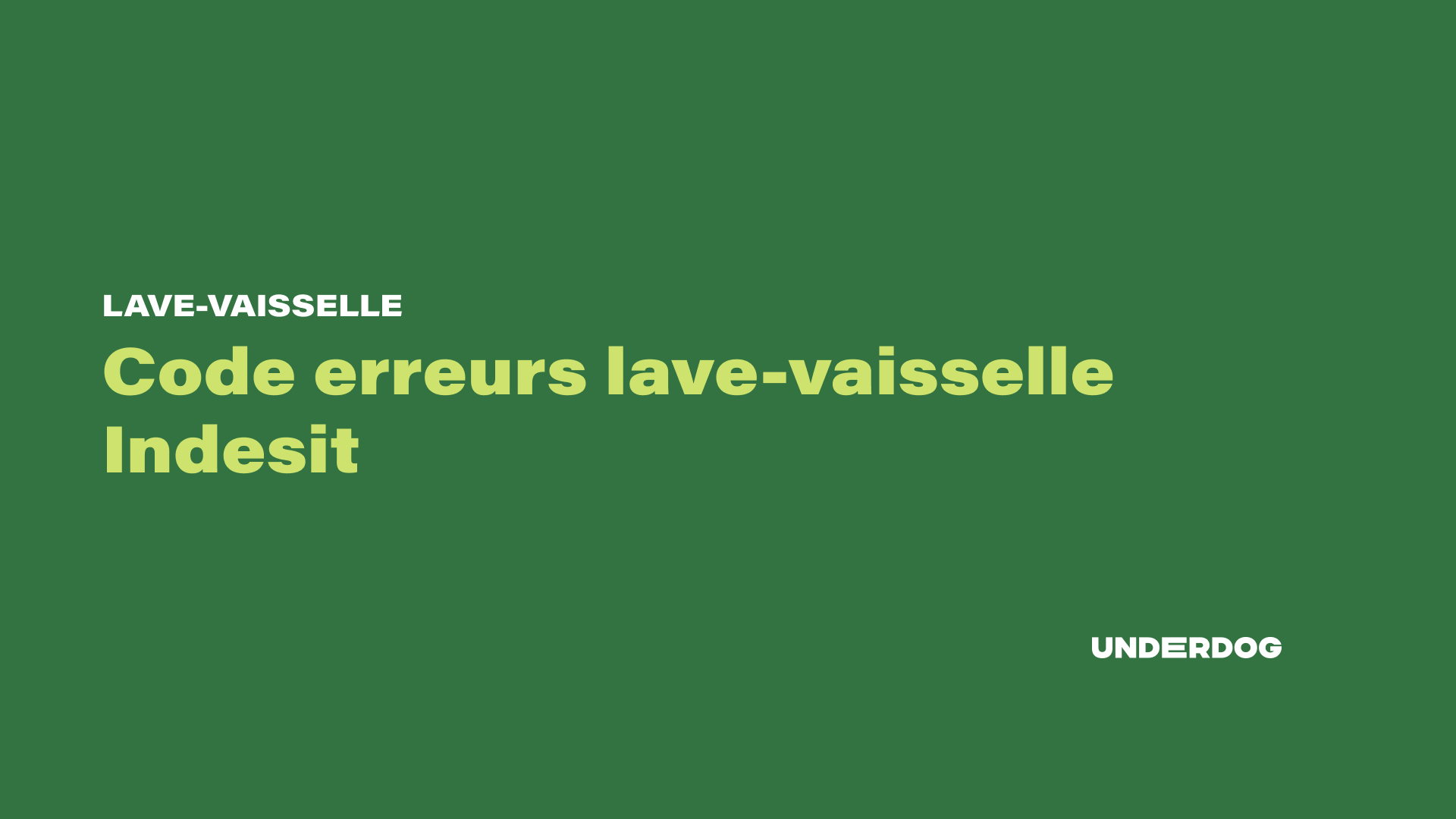 Liste des codes erreurs lavevaisselle Indesit Underdog — free download