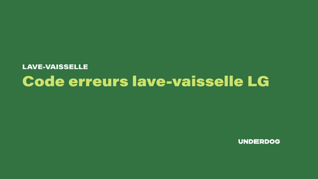 Liste code erreur lave-vaisselle LG