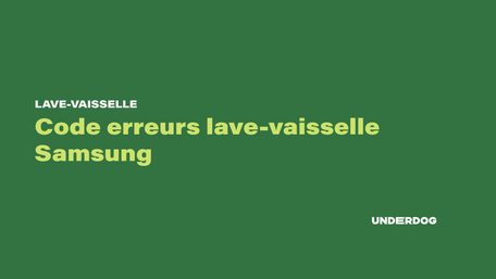 Liste code erreur lave-vaisselle Samsung