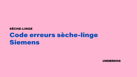Liste code erreur sèche-linge Siemens