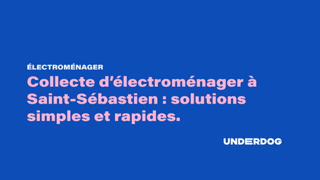 Collecte d’électroménager à Saint-Sébastien : solutions simples et rapides