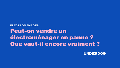 Peut-on vendre un électroménager en panne 