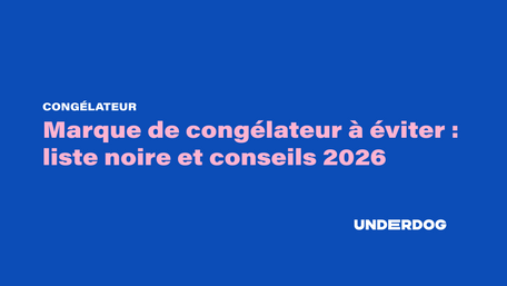 Marque de congélateur à éviter : liste noire et conseils 2026