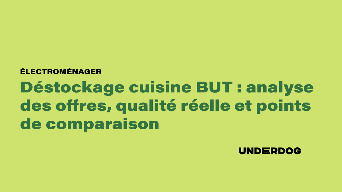Déstockage cuisine BUT : analyse des offres, qualité réelle et points de comparaison