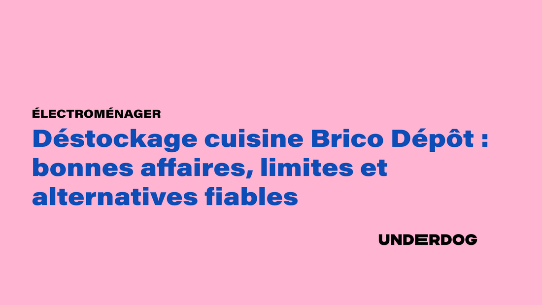 Déstockage cuisine Brico Dépôt : bonnes affaires, limites et alternatives fiables