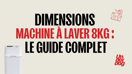 Dimensions machine à laver 8kg, le guide complet 2025