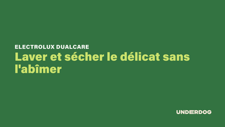 ELECTROLUX DualCare : Laver et sécher le délicat sans l'abîmer