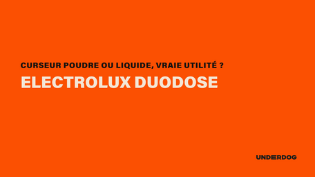DuoDose Electrolux : le curseur poudre ou liquide vaut-il vraiment le coup ?