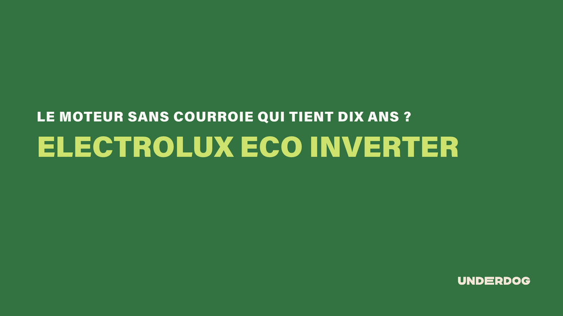 Eco Inverter ELECTROLUX : ce moteur sans courroie tient-il vraiment 10 ans ?