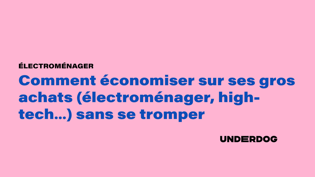 Comment économiser sur ses gros achats (électroménager, high-tech…) sans se tromper