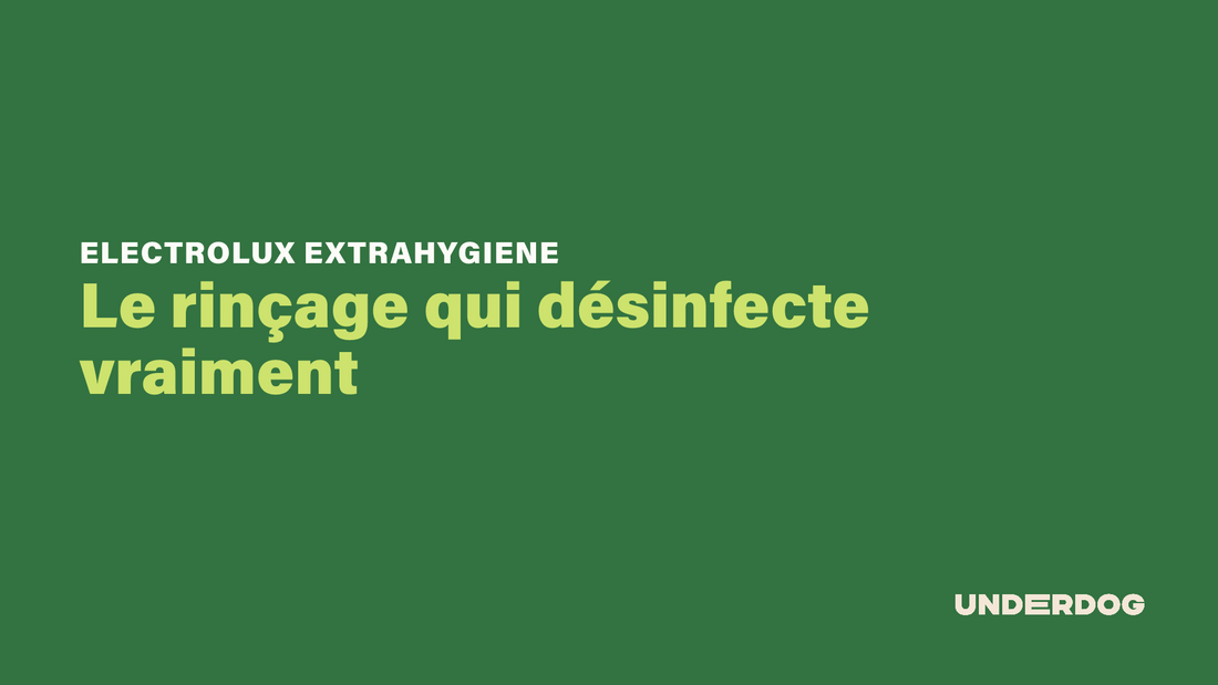 ELECTROLUX ExtraHygiene : le rinçage qui désinfecte vraiment