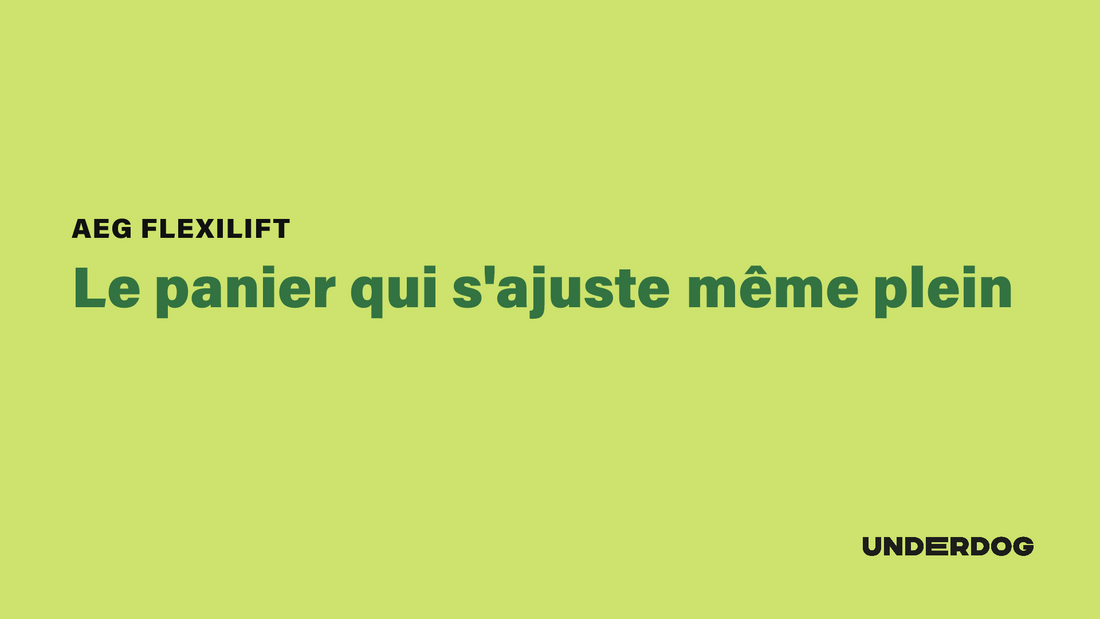 Le panier qui s'ajuste même plein avec Flexilift d'AEG