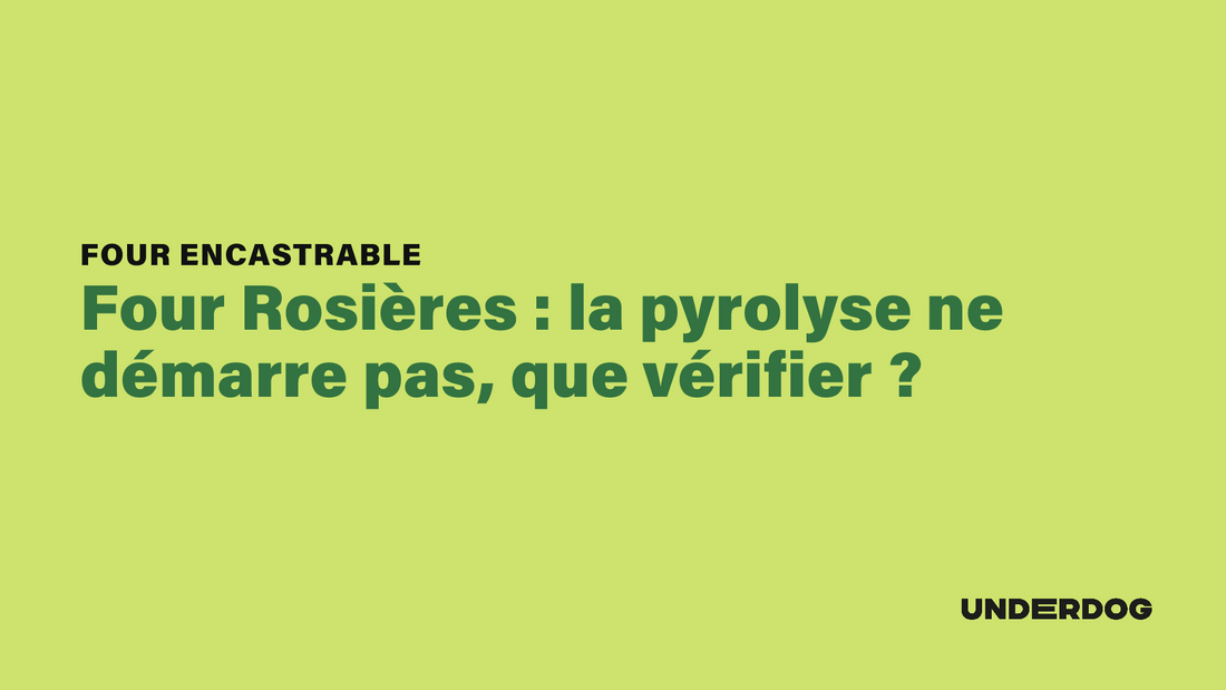 Four Rosières : la pyrolyse ne démarre pas, que vérifier ?