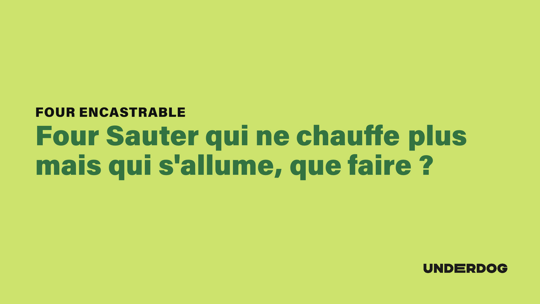 Four Sauter qui ne chauffe plus mais qui s'allume, que faire ?