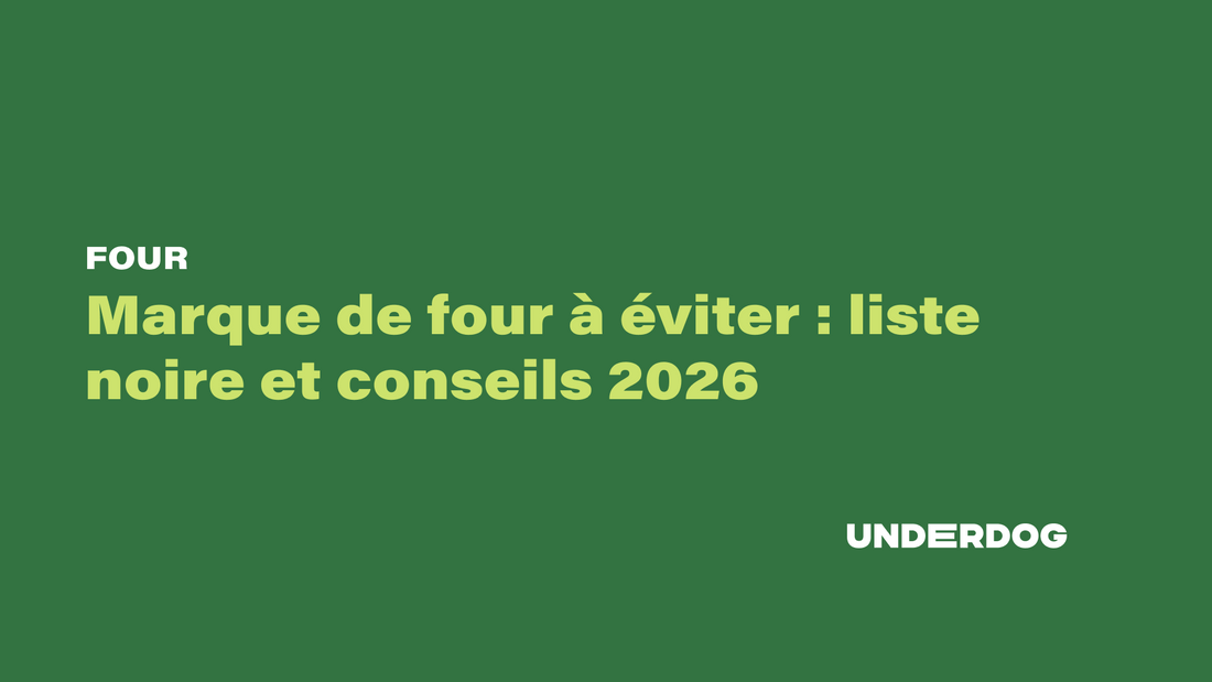 Marque de four à éviter : liste noire et conseils 2026