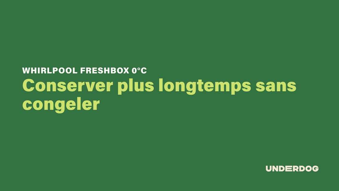 WHIRLPOOL FreshBox 0°C : Conserver plus longtemps sans congeler