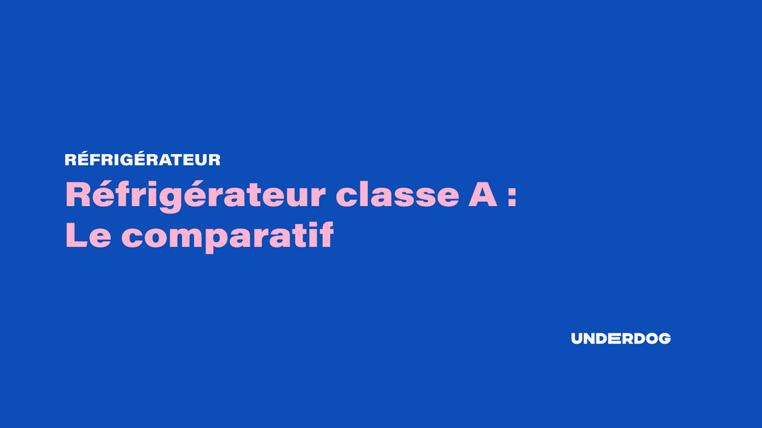 Comparatif réfrigérateur classe A