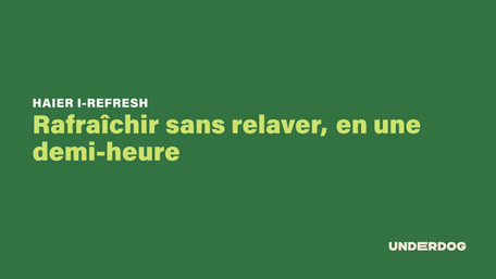 Rafraîchir sans relaver, en une demi-heure avec i-Refresh de HAIER