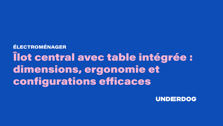 Îlot central avec table intégrée : dimensions, ergonomie et configurations efficaces
