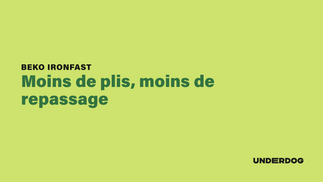 Moins de plis, moins de repassage avec IronFast de BEKO