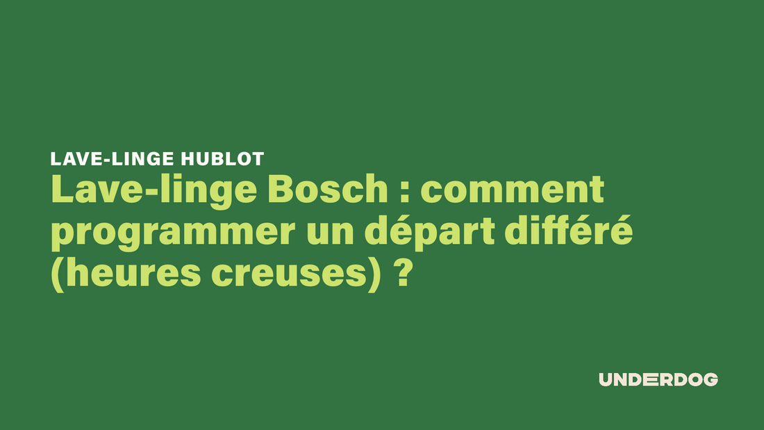 Lave-linge Bosch : comment programmer un départ différé (heures creuses) ?