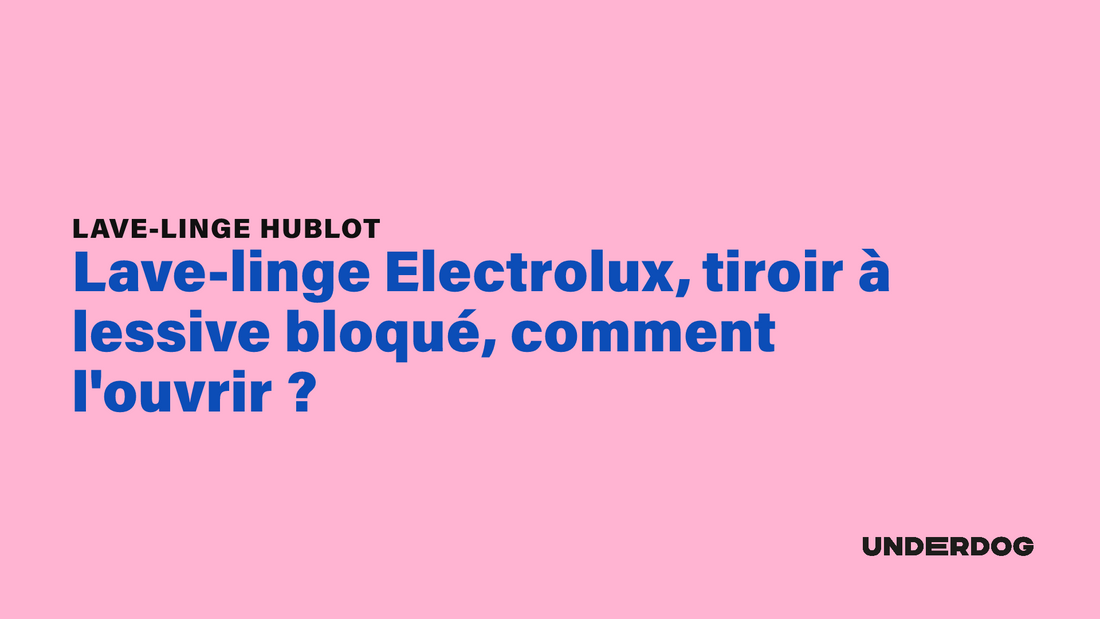 Lave-linge Electrolux, tiroir à lessive bloqué, comment l'ouvrir ?