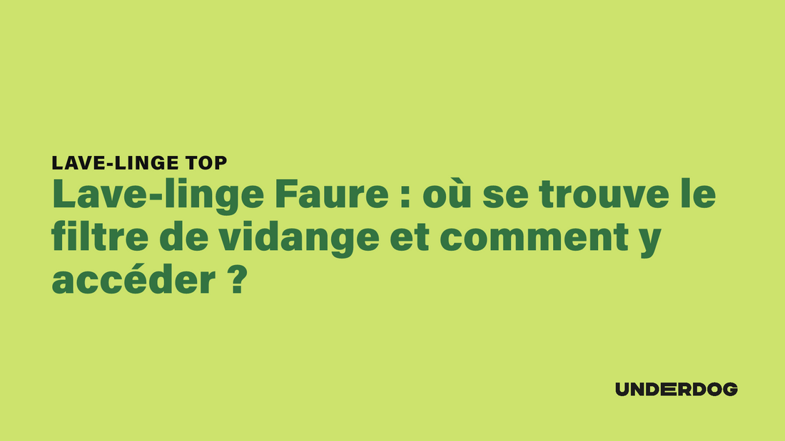 Lave-linge Faure : où se trouve le filtre de vidange et comment y accéder ?