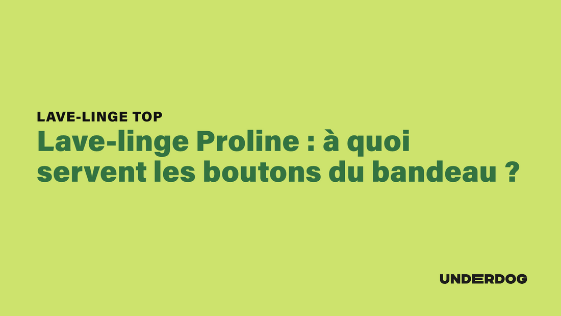 Lave-linge Proline : à quoi servent les boutons du bandeau ?