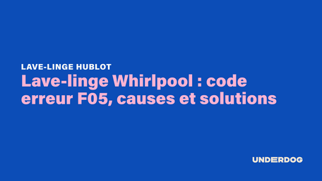 Lave-linge Whirlpool : code erreur F05, causes et solutions sur les lave-linge hublot
