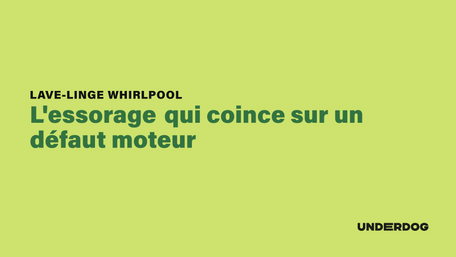 L'essorage qui coince sur un défaut moteur sur les lave-linge hublot WHIRLPOOL