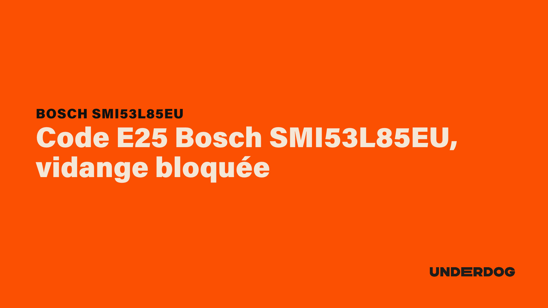 Code E25 Bosch SMI53L85EU, vidange bloquée