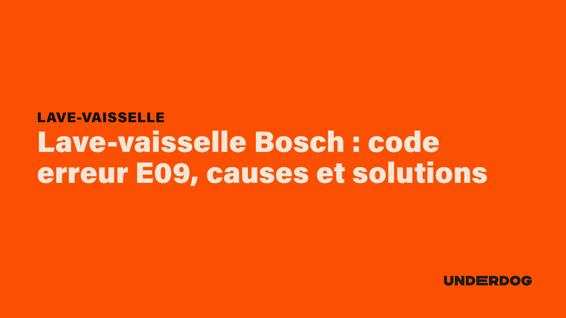 Lave-vaisselle Bosch : code erreur E09, causes et solutions sur les lave-vaisselle