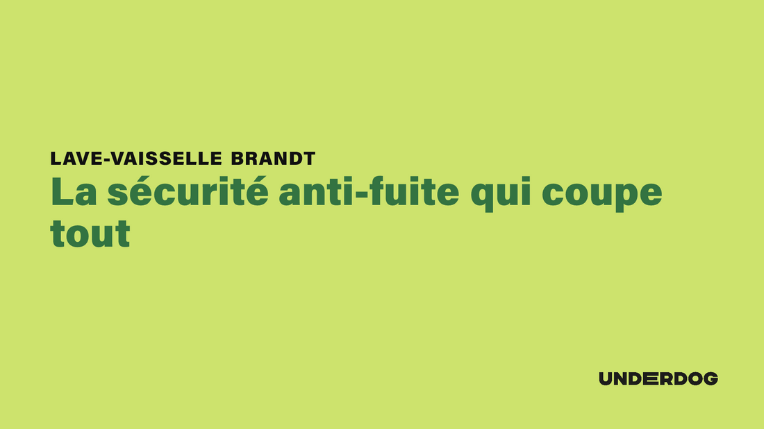 La sécurité anti-fuite qui coupe tout sur les lave-vaisselle BRANDT