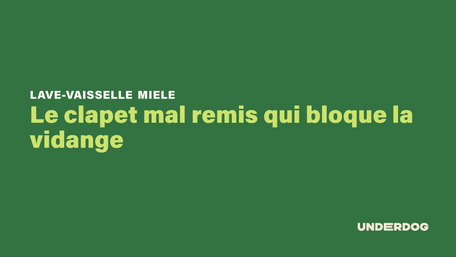 Le clapet mal remis qui bloque la vidange sur les lave-vaisselle MIELE
