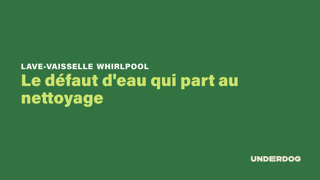Le défaut d'eau qui part au nettoyage sur les lave-vaisselle WHIRLPOOL
